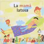 LA MAMÁ LATOSA.