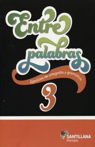 Entre palabras 3. Ejercicios de ortografía y gramática
