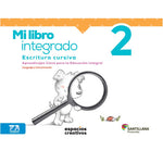 Mi libro integrado 2. Escritura cursiva.  Espacios Creativos
